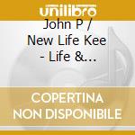 John P / New Life Kee - Life & Favor cd