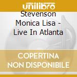 Stevenson Monica Lisa - Live In Atlanta