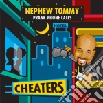 Nephew Tommy - Cheaters cd