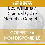 Lee Williams / Spiritual Qc'S - Memphis Gospel Live cd musicale di Lee Williams / Spiritual Qc'S