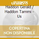 Haddon Gerald / Haddon Tammi - Us cd