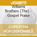 Williams Brothers (The) - Gospel Praise cd