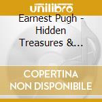 Earnest Pugh - Hidden Treasures & Collaborations cd musicale di Earnest Pugh