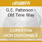 G.E. Patterson - Old Time Way cd