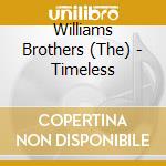 Williams Brothers (The) - Timeless cd