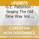 G.E. Patterson - Singing The Old Time Way Vol. 2 (2 Cd) cd