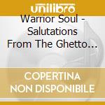 Warrior Soul - Salutations From The Ghetto Nation cd