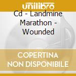 Cd - Landmine Marathon - Wounded cd musicale di LANDMINE MARATHON