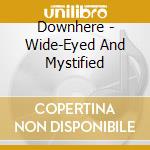 Downhere - Wide-Eyed And Mystified cd