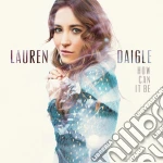 Lauren Daigle - How Can It Be cd