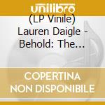 (LP Vinile) Lauren Daigle - Behold: The Complete Set vinile