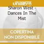 Sharon West - Dances In The Mist cd