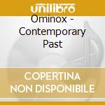Ominox - Contemporary Past cd