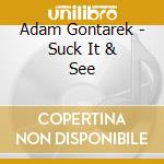 Adam Gontarek - Suck It & See cd