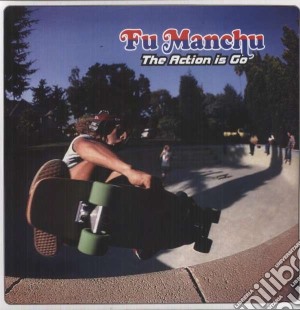 (LP Vinile) Fu Manchu - Action Is Go (2 Lp) lp vinile di Manchu Fu
