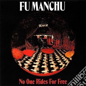 Fu Manchu - No One Rides For Free cd musicale di Fu Manchu