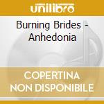 Burning Brides - Anhedonia cd