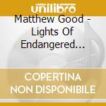 Matthew Good - Lights Of Endangered Species cd