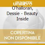 O'halloran, Dessie - Beauty Inside cd musicale di O'halloran, Dessie