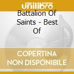 Battalion Of Saints - Best Of cd musicale di Battalion Of Saints