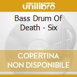 Bass Drum Of Death - Six cd