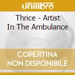 Thrice - Artist In The Ambulance cd musicale di Thrice