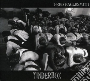 Fred Eaglesmith - Tinderbox cd musicale di Fred Eaglesmith