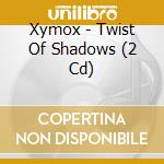 Xymox - Twist Of Shadows (2 Cd) cd