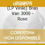 (LP Vinile) Bran Van 3000 - Rose lp vinile di Bran Van 3000