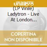 (LP Vinile) Ladytron - Live At London Astoria 16.07.08 (2 Lp) vinile