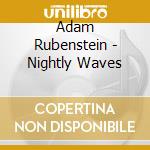 Adam Rubenstein - Nightly Waves cd