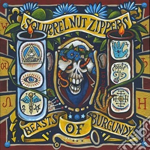 Squirrel Nut Zippers - Beasts Of Burgundy cd musicale di Squirrel Nut Zippers