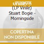 (LP Vinile) Stuart Bogie - Morningside lp vinile