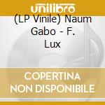 (LP Vinile) Naum Gabo - F. Lux vinile