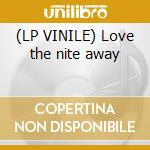 (LP VINILE) Love the nite away lp vinile di Kaos Dj