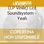 (LP Vinile) Lcd Soundsystem - Yeah lp vinile