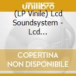 (LP Vinile) Lcd Soundsystem - Lcd Soundsystem lp vinile di Soundsystem Lcd