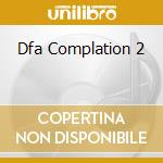 Dfa Complation 2 cd musicale di DFA