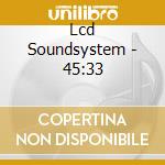 Lcd Soundsystem - 45:33 cd