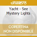 Yacht - See Mystery Lights cd