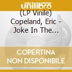 (LP Vinile) Copeland, Eric - Joke In The Hole (2 Lp) lp vinile di Eric Copeland