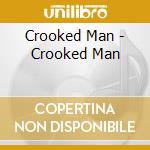 Crooked Man - Crooked Man cd musicale di Crooked Man