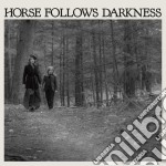 Delia Gonzalez - Horse Follows Darkness