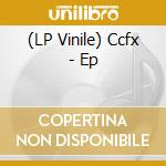 (LP Vinile) Ccfx - Ep lp vinile di Ccfx