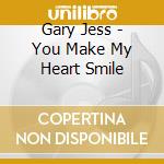 Gary Jess - You Make My Heart Smile cd