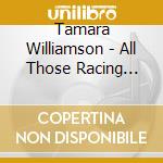 Tamara Williamson - All Those Racing Horses cd