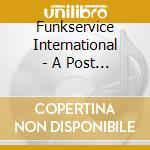 Funkservice International - A Post Modern Life cd