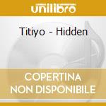 Titiyo - Hidden cd musicale di Titiyo