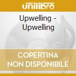 Upwelling - Upwelling cd musicale di Upwelling