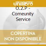 O.2.P - Comeunity Service cd